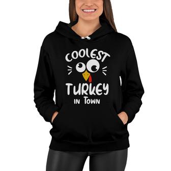 Coolest Turkey In Town Funnyfor Kids Best Gift For Thanksgiving Women Hoodie | Mazezy