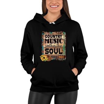 Country Music Lover Soothes The Soul Beautiful Quote Women Hoodie - Thegiftio UK
