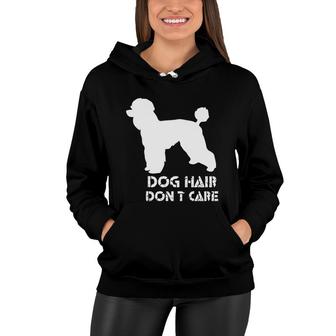 Dog Mom Mothers Day Dog Hair Dont Care Women Hoodie - Thegiftio UK