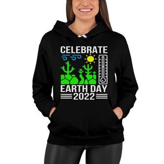 Earth Day 2022 Celebrate Earth Day 2022 Women Hoodie - Thegiftio UK
