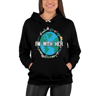 Earth Day 2022 The Earth I Am With Her Women Hoodie - Thegiftio