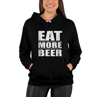 Eat More Beer Funny Drinking Alcoholic Humor Pun Women Hoodie - Thegiftio UK