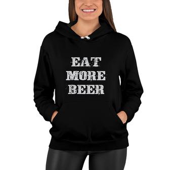 Eat More Beer Great Funny Drinking Alcoholic Humor Pun Women Hoodie - Thegiftio UK