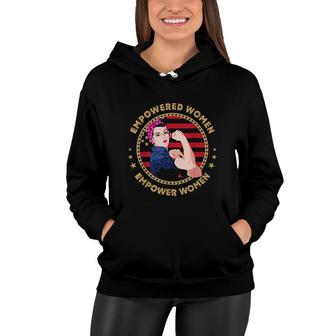 Empowered Women Empower Women Good Women Hoodie - Thegiftio