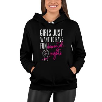 Feminist Girls Just Want To Have Fundamental Rights Fist Hand Women Hoodie | Mazezy