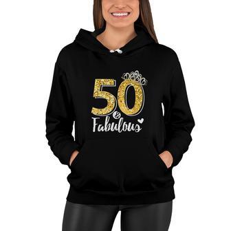 Fifty And Fabulous 50th Birthday Women Hoodie - Seseable