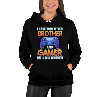 Funny Gamer Older Brother Quote Gaming Video Games Boysn Women Hoodie | Mazezy