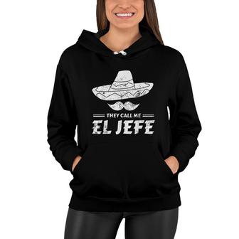 Funny Mexican Boss Chef Gift They Call Me El Jefe Women Hoodie - Seseable