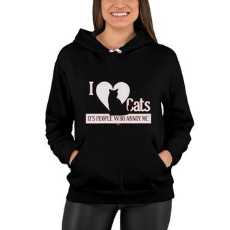 Funny Novelty I Love Cats Its People Who Annoy Me Women Hoodie - Thegiftio UK
