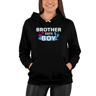 Gender Reveal Brother Says Boy Matching Family Baby Party Women Hoodie