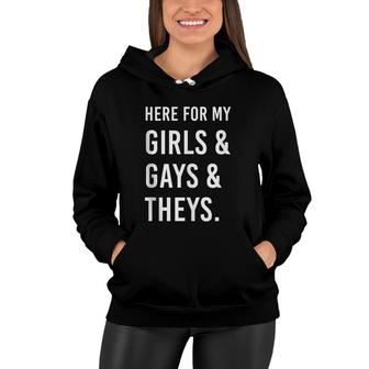 Here For My Girls, Gays, And Theys - Ally Af  Women Hoodie