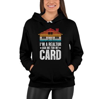 I Am A Realtor Ask Me For My Card Real Estate Agent Funny Gifts Women Hoodie - Thegiftio UK