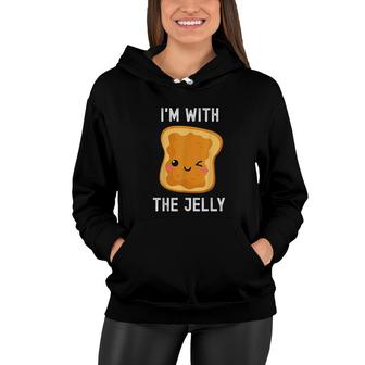 I Am With The Jelly Peanut Butter Best Friend Couples Women Hoodie - Thegiftio UK