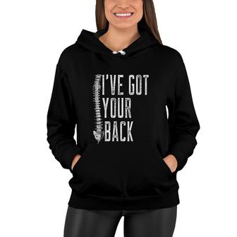 I Have Got Your Back Funny Spine Chiropractor Women Hoodie - Thegiftio