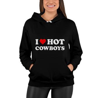 I Love Hot Cowboys Funny Western Rodeo Women Hoodie - Thegiftio