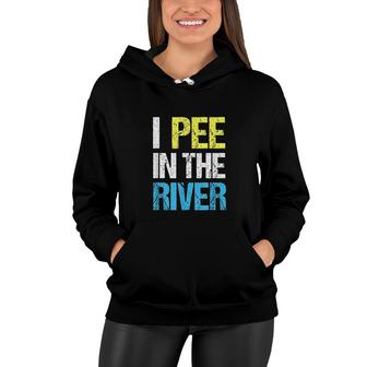 I Pee In The River Funny Summer Women Hoodie - Thegiftio UK