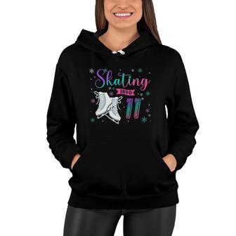 Ice Skating Rolling 11Th Birthday Party Girl Family Matching Women Hoodie | Mazezy