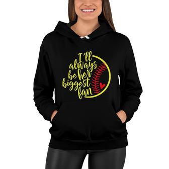 Ill Always Be Her Biggest Fan Softball Mommy Vintage Women Hoodie - Thegiftio