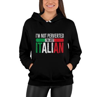 Im Not Perverted Im Just Italian Vintage Italy Women Hoodie - Thegiftio UK