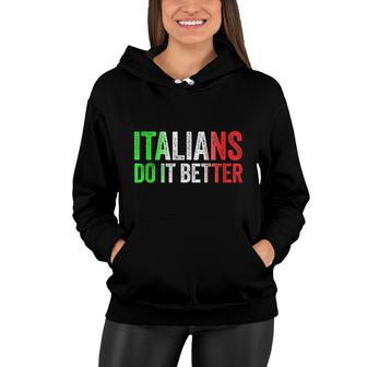 Italians Do It Better Italian Pride Color Women Hoodie - Thegiftio UK