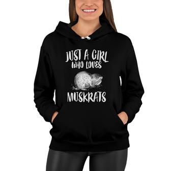Just A Girl Who Loves Muskrats Animal Lover Gift Women Hoodie | Mazezy