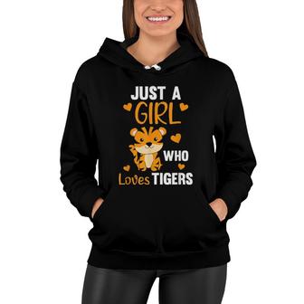 Just A Girl Who Loves Tigers Cute Zoo Animals Tiger Women Hoodie | Mazezy