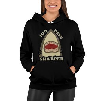 Kids 100 Days Sharper  Funny 100 Days Of School Shark Lovers Women Hoodie