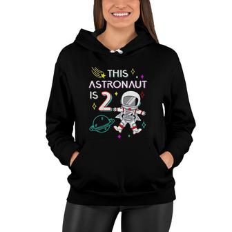 Kids 2Nd Birthday Astronaut Outer Space 2 Years Old Birthday Gift Women Hoodie | Mazezy