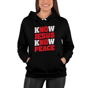 Know Jesus Know Peace Christian Faith Jesus Women Hoodie - Thegiftio UK