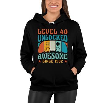 Level 40 Unlocked Awesome 1982 40Th Birthday Man Video Game Women Hoodie - Seseable