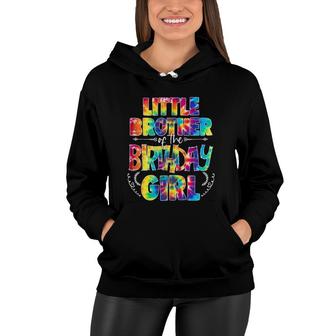 Little Brother Of The Birthday Girl Matching Family Tie Dye Women Hoodie | Mazezy