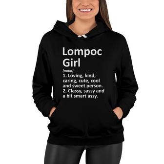 Lompoc Girl Ca California Funny City Home Roots Gift Women Hoodie | Mazezy