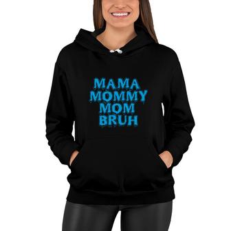 Mama Mommy Mom Bruh Blue Gift For Mothers Day Women Hoodie - Thegiftio UK