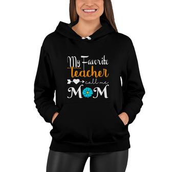 My Favorite Teacher Calls Me Mom Great Letters Women Hoodie - Thegiftio