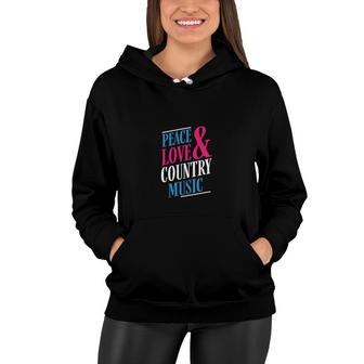 Peace Love Country Music Funny Quote For Music Lovers Women Hoodie - Thegiftio UK