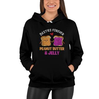 Peanut Butter Jelly Besties Forever Best Friend Girlfriend Women Hoodie - Seseable