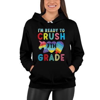 Pop It I'm Ready To Crush 7Th Grade Back To School Kid Women Hoodie | Mazezy