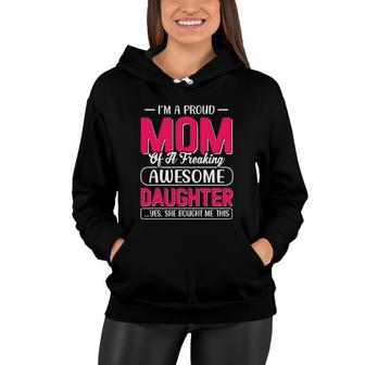 Proud Mom Awesome Daughter Im A Proud Dad Of A Freaking Awesome Daughter Design Women Hoodie - Thegiftio UK