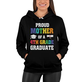 Proud Mother Of 4Th Grade Graduate Gift Graduation Women Hoodie - Seseable