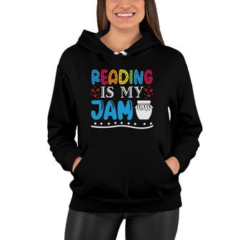 Reading Is My Jam Kids Teacher I Love To Read Books Lover Women Hoodie | Mazezy
