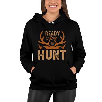 Ready Aim Hunt Hunting Hunter Deer Hunting Women Hoodie - Thegiftio