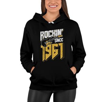 Rockin Since 1961 Vintage Rock Music Fan 61Th Birthday Women Hoodie - Seseable