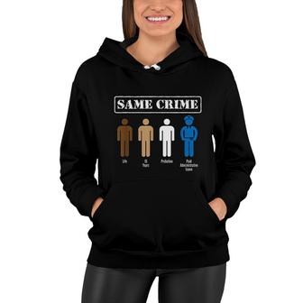 Same Crime Different Time Funny Satirical Women Hoodie - Thegiftio UK