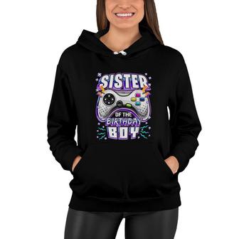 Sister Of The Birthday Boy Matching Video Gamer Party Women Hoodie - Seseable