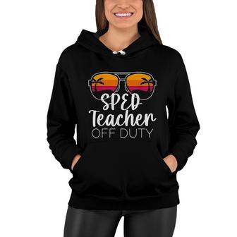 Special Education Sped Teacher Of The Deaf Off Duty Women Hoodie - Thegiftio UK