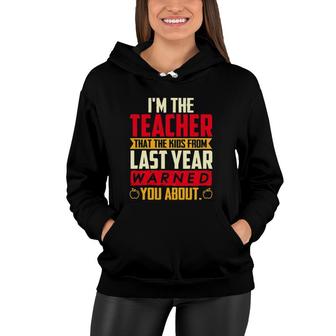 Teacher The Kids From Last Year Warned You About Women Hoodie | Mazezy