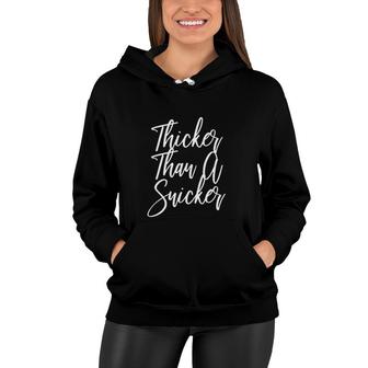 Thicker Than A Snicker Body Positive Fat Positive Thick Women Hoodie - Seseable