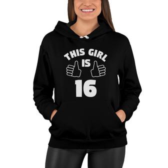 This Girl Is 16 Years Old 16Th Birthday Gift Girls Women Hoodie | Mazezy
