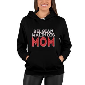 Womens Belgian Malinois Mom Mother Pet Dog Lover Funny Gift Idea Mothers Day Women Hoodie - Thegiftio