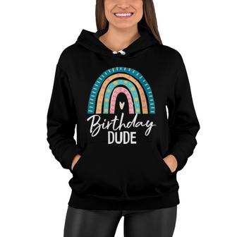 Womens Birthday Dude Rainbow Boy Any Age Baby Toddler Bday Women Hoodie | Mazezy